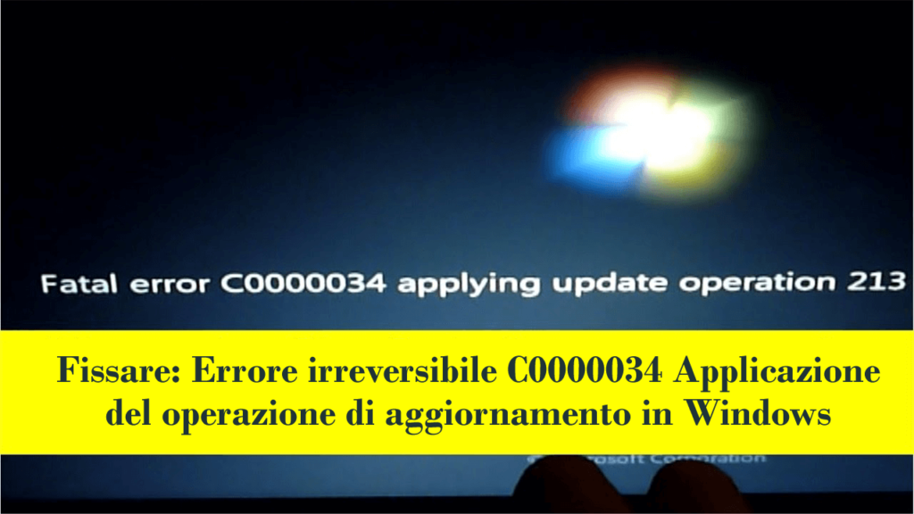 Correggi il codice di errore irreversibile C0000034