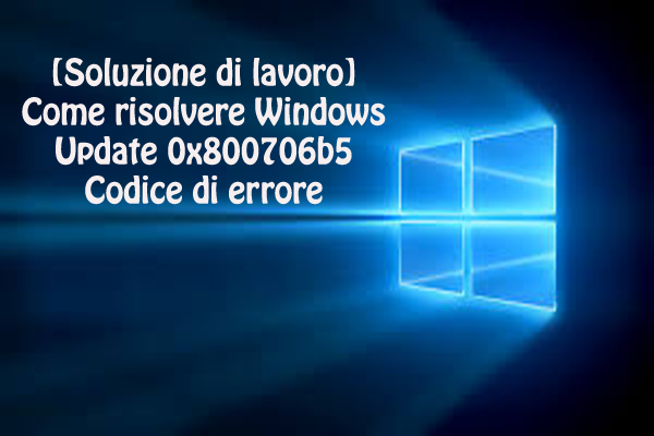 fissare Codice errore 0x800706b5,