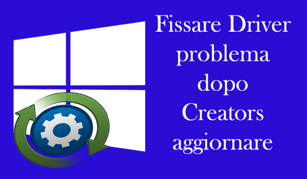 Fissare Driver problema dopo Creators aggiornare