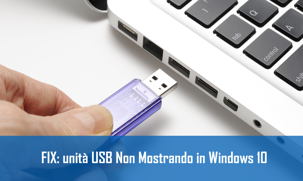 fissare USB non mostrando in Windows 10