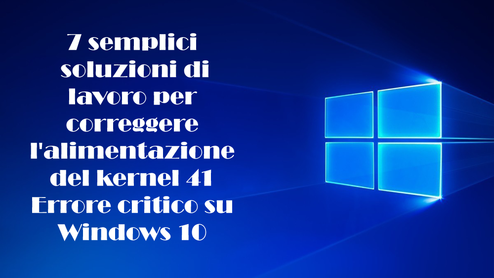 Kernel Power 41 Errore critico su Windows 10