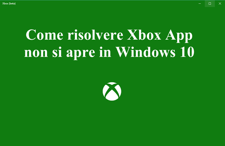 L'app Xbox non si apre in Windows 10