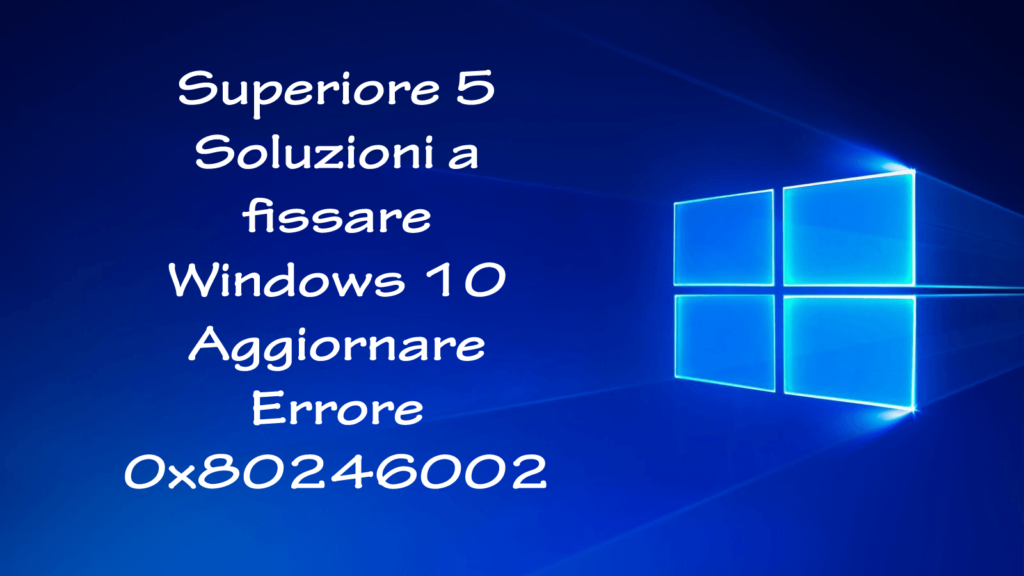 errore 0x80246002 in Windows 10