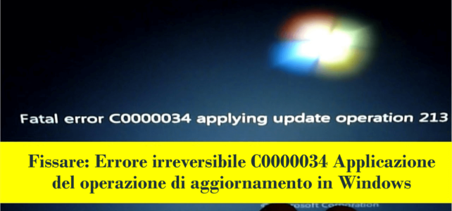 Fissare: Errore irreversibile C0000034 Applicazione del operazione di aggiornamento in Windows
