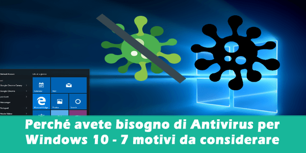 Perché avete bisogno di Antivirus per Windows 10 – 7 motivi da considerare Perché avete bisogno di Antivirus per Windows 10 – 7 motivi da considerare