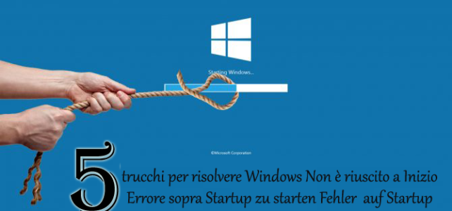 5 trucchi per risolvere Windows Non è riuscito a Inizio Errore sopra Startup